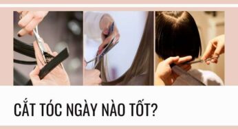 Cắt tóc ngày nào tốt? Chọn ngày cắt tóc cho Nam, Nữ, Trẻ em