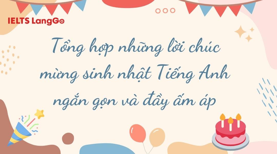 Tổng hợp những lời chúc mừng sinh nhật Tiếng Anh ngắn gọn và ý nghĩa