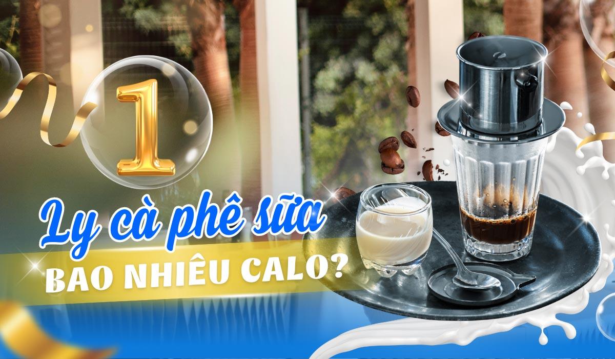 1 ly cà phê sữa bao nhiêu calo? 5 điều quan trọng cần nhớ khi uống cà phê sữa