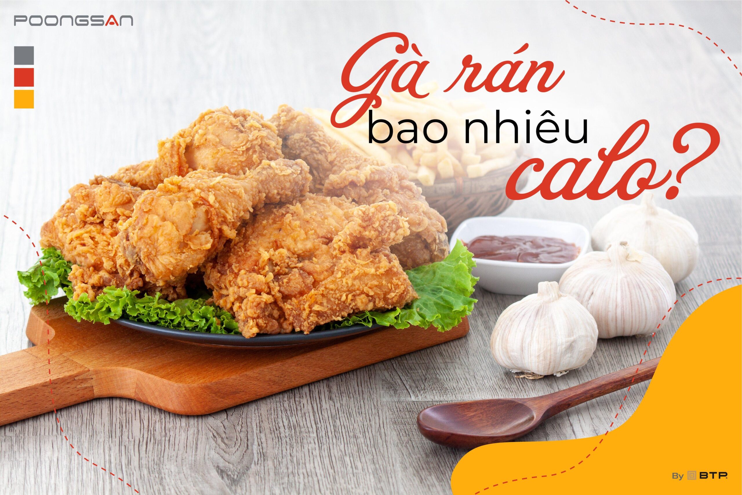 GÀ RÁN BAO NHIÊU CALO? ĂN GÀ RÁN CÓ TỐT CHO SỨC KHỎE KHÔNG?