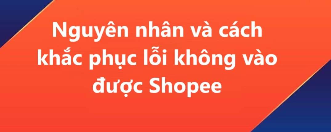 shopee bị lỗi không vào được 1