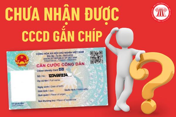 Chưa nhận được CCCD gắn chíp, có làm lại được không?