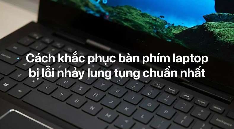 bàn phím máy tính bị lỗi nhảy lung tung 1