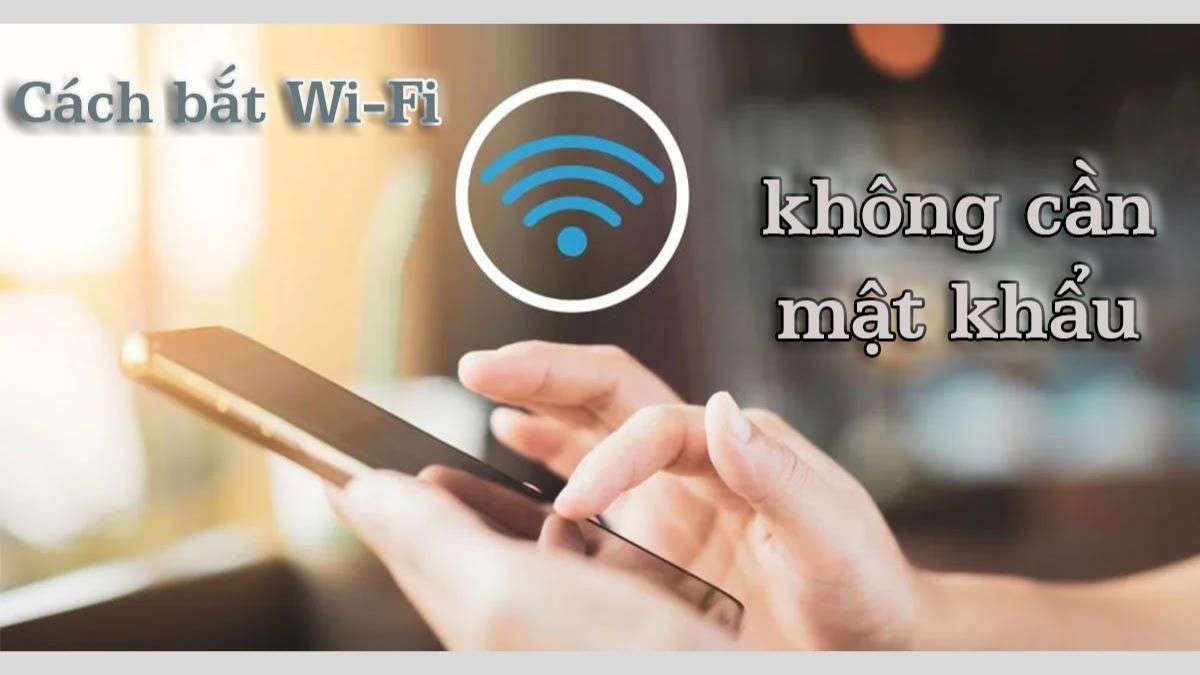 Cách vào Wifi không cần mật khẩu