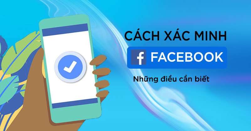 Cách xác nhận danh tính Facebook thành công 100%