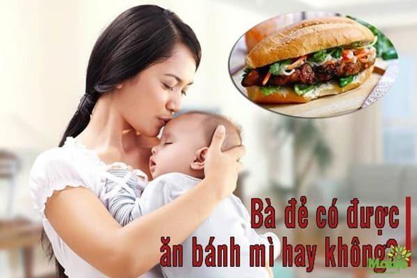 Phụ nữ sau khi sinh có được ăn bánh mì, bánh ngọt được không?