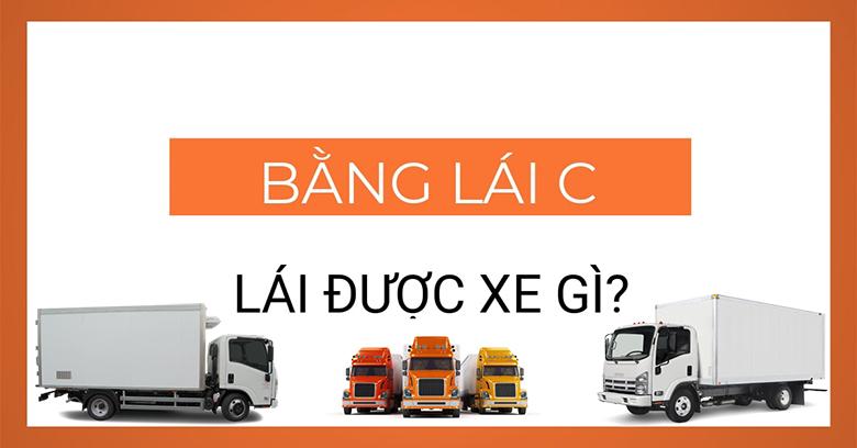 Bằng lái xe hạng C có thể chạy được những loại xe nào?