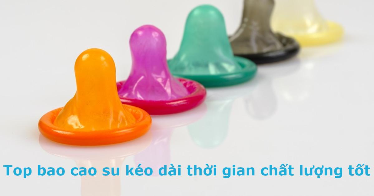 Top 7 bao cao su chất lượng tốt, kéo dài thời gian