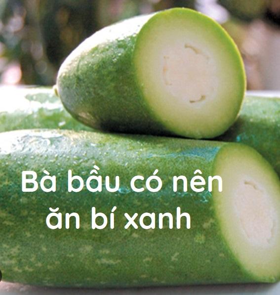 Bà bầu có nên ăn bí xanh (bí đao) – Tổng hợp 5 lợi ích bất ngờ từ bí đao