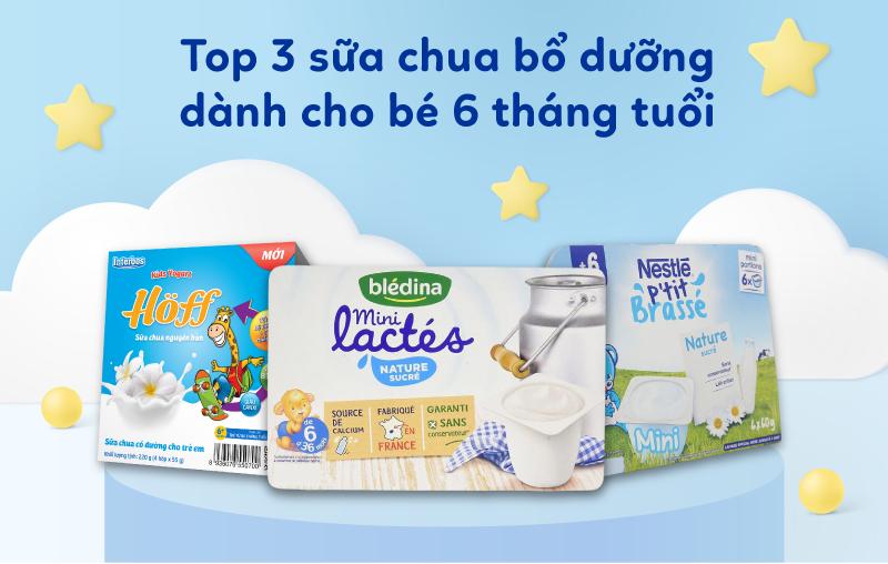 Top 3 sữa chua bổ dưỡng cho bé 6 tháng ăn dặm