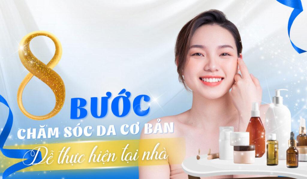 8 Bước Chăm Sóc Da Cơ Bản Dễ Thực Hiện Tại Nhà