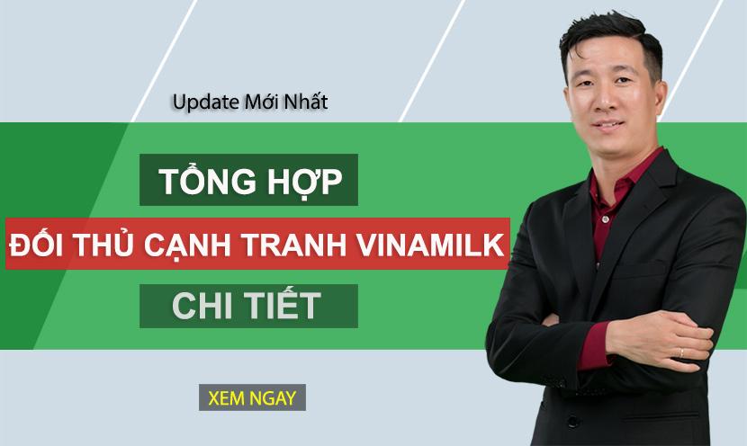 Đối thủ cạnh tranh của vinamilk? Cuộc đối đầu cân sức?