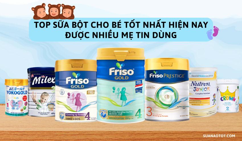 TOP 15 sữa bột cho bé tốt nhất hiện nay được nhiều mẹ tin dùng