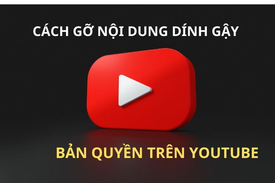 Bị khiếu nại bản quyền trên Youtube phải làm sao?