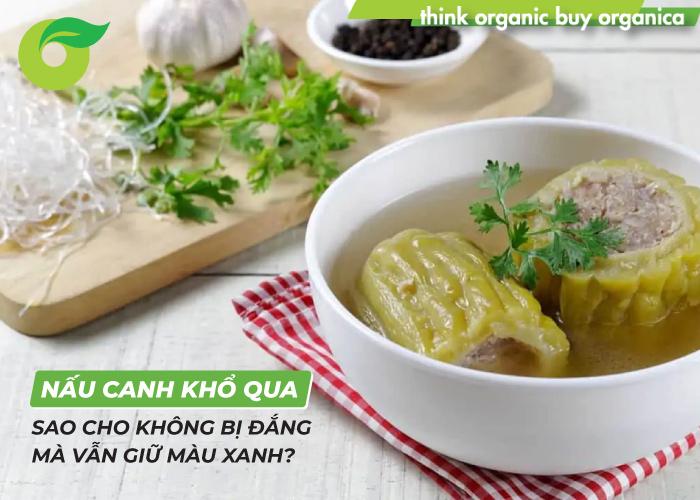 Mẹo nấu canh khổ qua không bị đắng