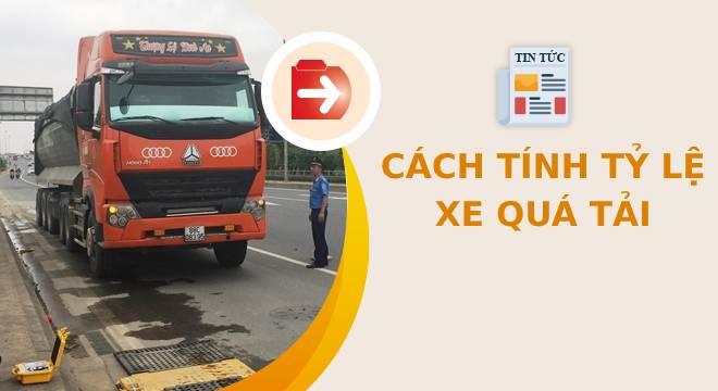 Cách tính % quá tải của xe và mức phạt mới nhất