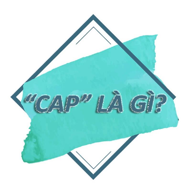 Cap là gì? Tìm hiểu ý nghĩa & cách sử dụng Cap trên mạng xã hội