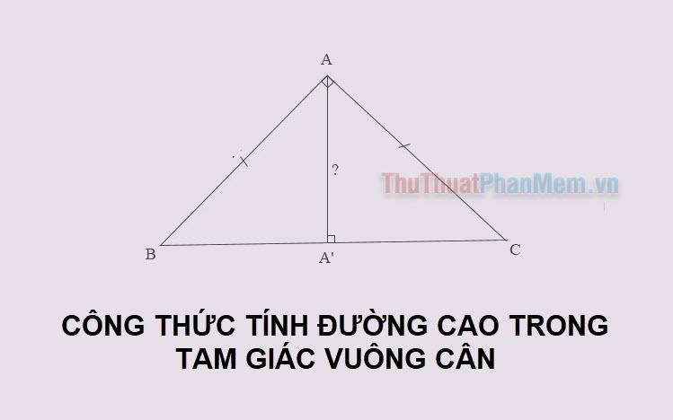 Công thức tính đường cao trong tam giác vuông cân & Ví dụ