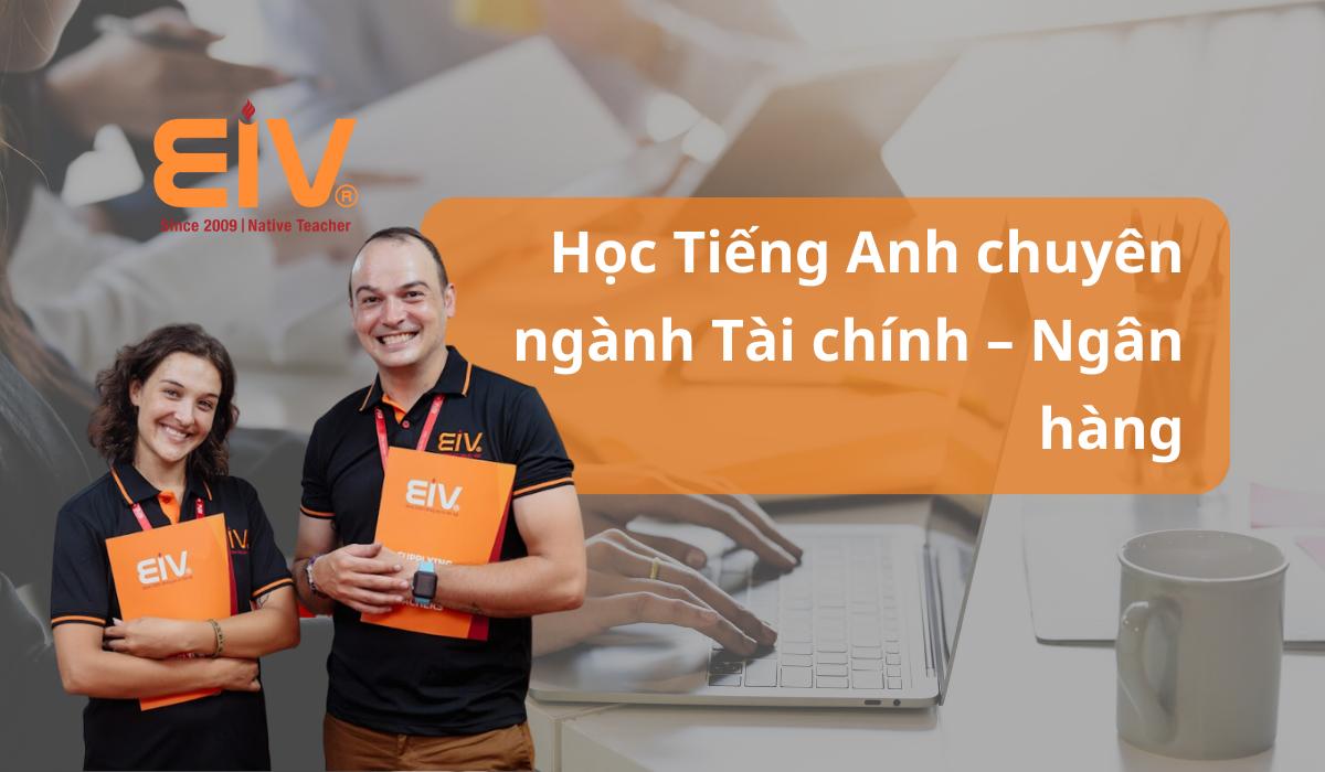 Học Tiếng Anh chuyên ngành Tài chính – Ngân hàng