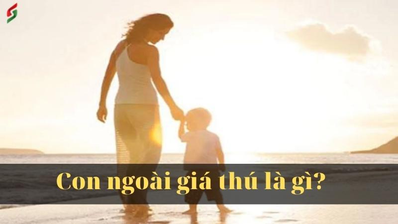 Con ngoài giá thú là gì? Quyền lợi của con ngoài giá thú