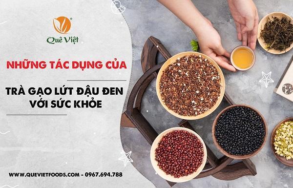 Những tác dụng của trà gạo lứt đậu đen với sức khỏe