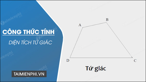 Công thức tính diện tích tứ giác chuẩn SGK