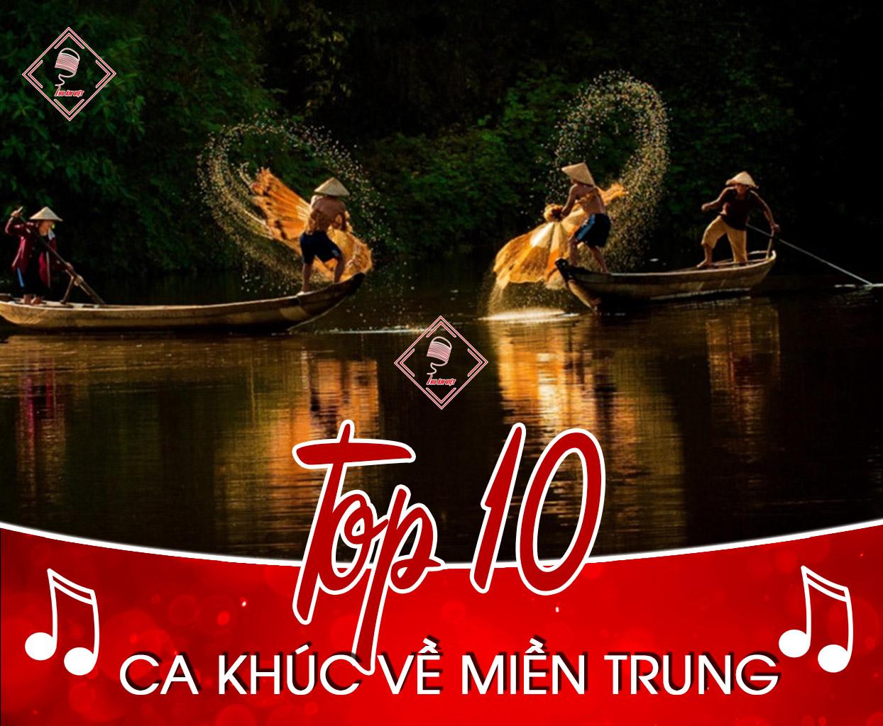 Top 10 bài hát về miền Trung hay nhất từ trước đến nay