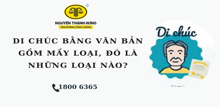 Di chúc bằng văn bản gồm mấy loại, đó là những loại nào?