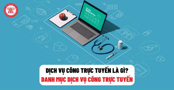 Dịch vụ công trực tuyến là gì? Danh mục dịch vụ công trực tuyến