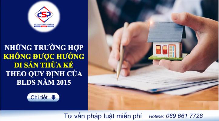 Những trường hợp không được hưởng di sản thừa kế theo quy định của Bộ luật Dân sự năm 2015