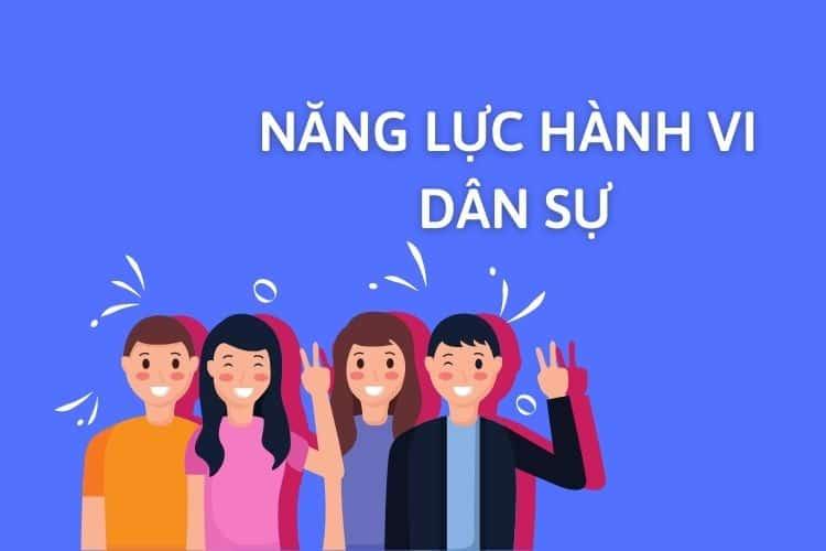 Độ tuổi không có năng lực hành vi dân sự [Chi tiết 2024]