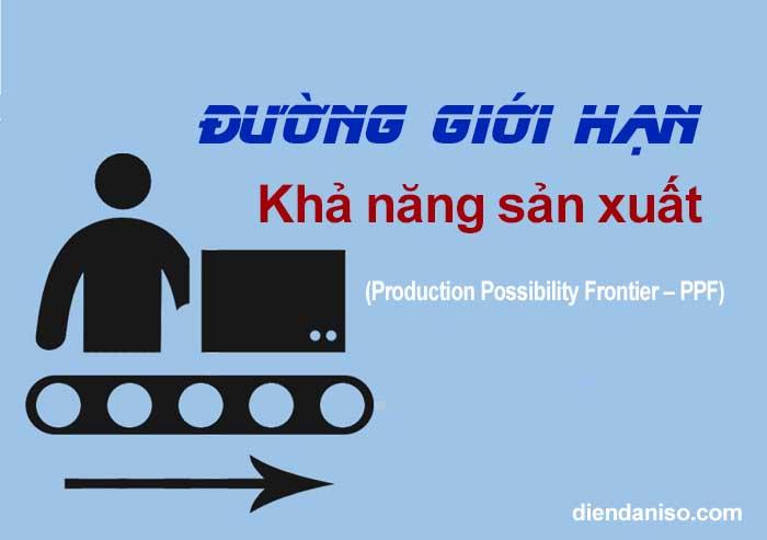 Đường giới hạn khả năng sản xuất – PPF là gì ?