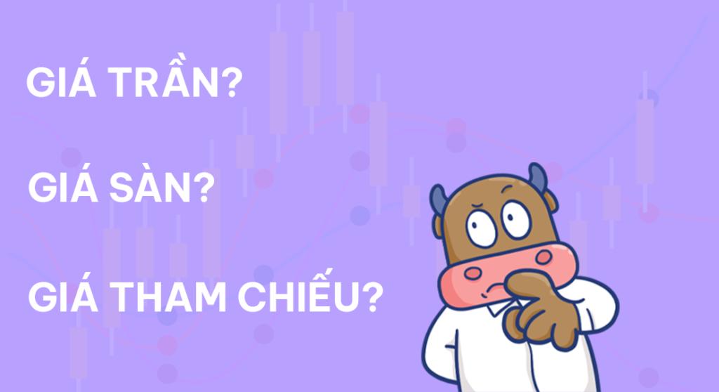 Giá trần, giá sàn, giá tham chiếu là gì? Cẩm nang đầu tư cho F0