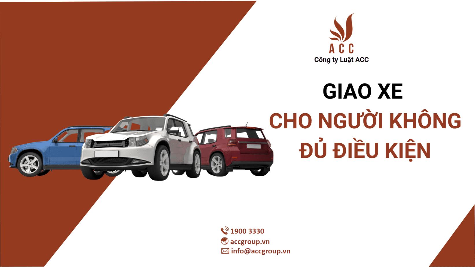 Mức phạt Giao xe cho người không đủ điều kiện điều khiển