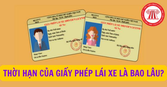 Thời hạn của Giấy phép lái xe là bao lâu?