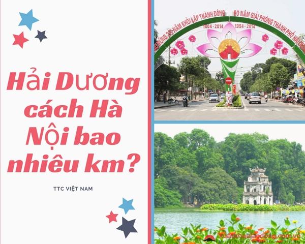 Hải Dương cách Hà Nội bao nhiêu km? 3 cách di chuyển từ Hải Dương đến Hà Nội