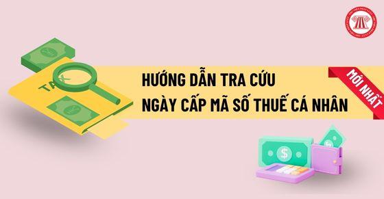 Hướng dẫn tra cứu ngày cấp mã số thuế cá nhân mới nhất