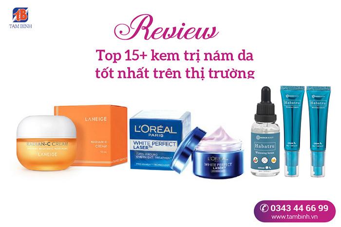 Top 15+ kem trị nám da tốt nhất trên thị trường năm 2024