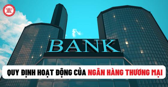 Ngân hàng thương mại là gì? Quy định về hoạt động của ngân hàng thương mại