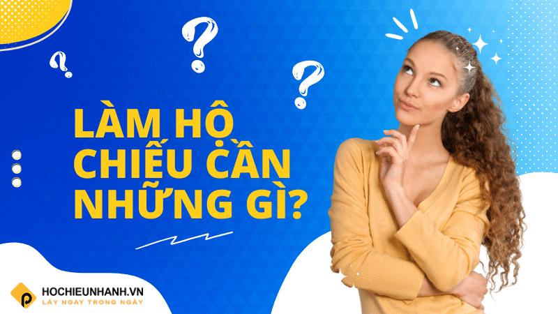 Làm hộ chiếu (Passport) cần những gì? [Update 2024]