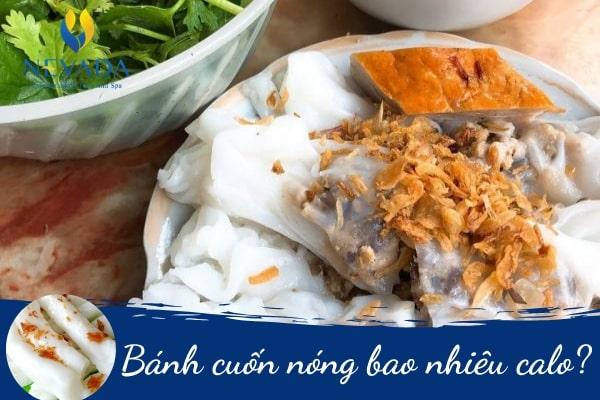 Bánh cuốn nóng bao nhiêu calo? Ăn bánh cuốn có béo không?