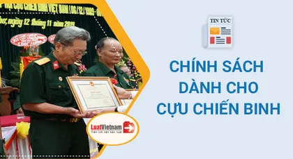 3 chính sách dành cho Cựu chiến binh theo quy định mới nhất