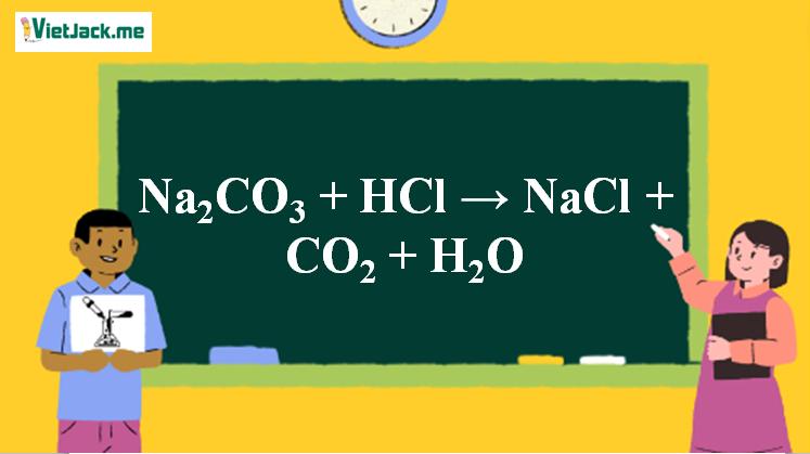 Na2CO3 + HCl → NaCl + CO2 + H2O | Na2CO3 ra CO2 | Na2CO3 ra NaCl | HCl ra CO2