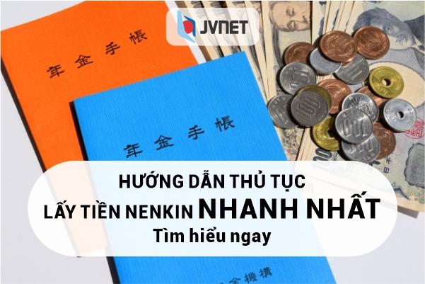 Nenkin là gì? Hướng dẫn lấy tiền Nenkin Nhật Bản NHANH nhất