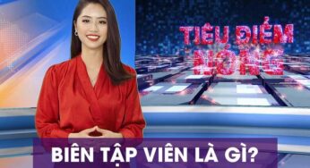 Biên tập viên là gì? Làm biên tập viên thì học ngành gì?