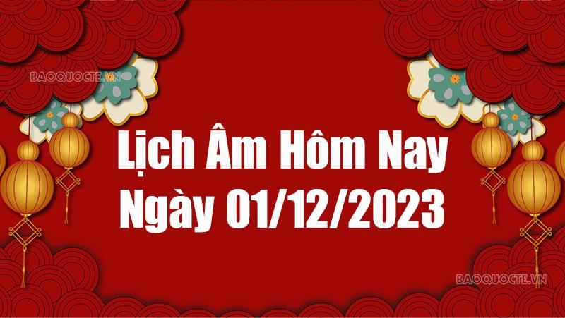 Lịch âm hôm nay 2023: Xem lịch âm 1/12/2023, Lịch vạn niên ngày 1 tháng 12 năm 2023