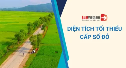 Diện tích tối thiểu để được cấp Sổ đỏ hiện nay là bao nhiêu?