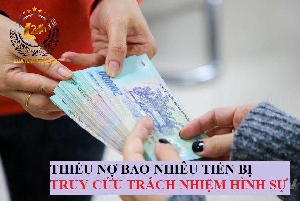 Nợ bao nhiêu tiền thì bị truy cứu trách nhiệm hình sự?