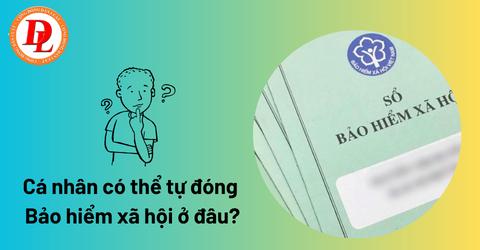 Cá nhân có thể tự đóng Bảo hiểm xã hội ở đâu?