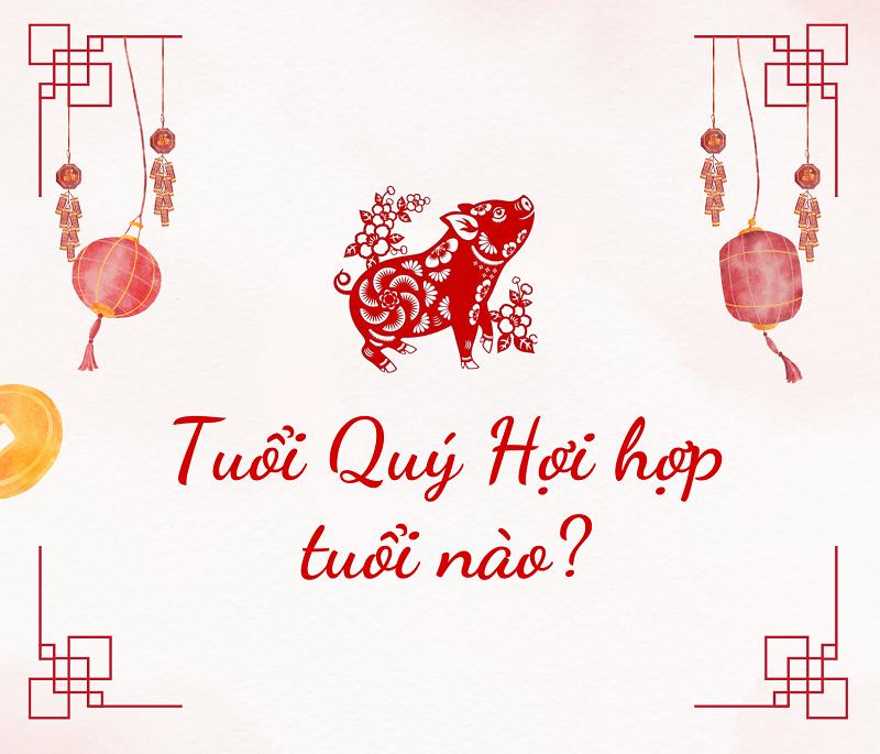 Tuổi Quý Hợi hợp với tuổi nào? #9 tuổi có thể chọn để kết hôn